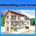 House.Describing your house. 